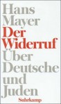 Der Widerruf: Über Deutsche und Juden - Hans Mayer