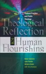 Theological Reflection for Human Flourishing: Pastoral Practice and Public Theology - Chris Baker, Helen Cameron