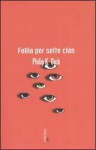 Follia per sette clan - Paolo Prezzavento, Philip K. Dick
