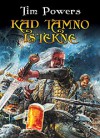 Kad tamno istekne - Tim Powers, Marko Fančović