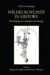 Wilhelm Wundt in History: The Making of a Scientific Psychology (Path in Psychology) - Robert W. Rieber, David K. Robinson