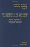 The Influence of Language on Culture and Thought: Essays in Honor of Joshua A. Fishman's Sixty-Fifth Birthday - Robert L. Cooper, Bernard Spolsky