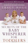 Secrets of the Baby Whisperer for Toddlers - Tracy Hogg, Melinda Blau