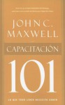 Capacitacion 101 = Equipping 101 - John C. Maxwell