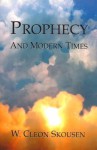 Prophecy and Modern Times - W. Cleon Skousen