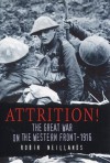 Attrition: The Great War on the Western Front - 1916 - Robin Neillands