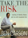 Take the Risk: Learning to Identify, Choose, and Live with Acceptable Risk (MP3 Book) - Ben Carson, Gregg Lewis