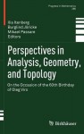 Perspectives in Analysis, Geometry, and Topology: On the Occasion of the 60th Birthday of Oleg Viro - Ilia Itenberg, Burglind J. Ricke, Mikael Passare