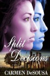 Split Decisions - Carmen DeSousa