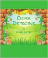 The Clever Detective - Linsey Lanier