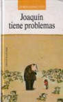 Joaquín tiene problemas - René Goscinny, Jean-Jacques Sempé