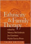 Ethnicity and Family Therapy - Monica McGoldrick, Joe Giordano, Nydia Garcia-Preto