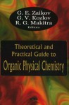 Theoretical And Practical Guide To Organic Physical Chemistry - Grigorii Kozlov