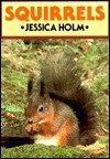 Squirrels (British Natural History) - Jessica Holm