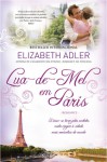 Lua de Mel em Paris - Elizabeth Adler