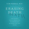 Erasing Death: The Science That Is Rewriting the Boundaries Between Life and Death (Audio) - Sam Parnia, Josh Young