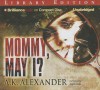 Mommy, May I? - A.K. Alexander, Angela Dawe