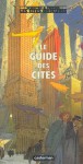 Le Guide Des Cités - François Schuiten, Benoît Peeters