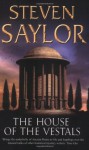 The House of the Vestals (Roma sub Rosa) - Steven Saylor