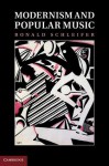 Modernism and Popular Music - Ronald Schleifer