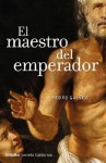 El Maestro del Emperador - Pedro Gálvez