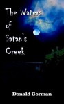 The Waters of Satan's Creek - Donald Gorman