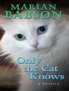 Only the Cat Knows - Marian Babson