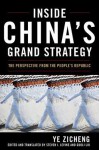 Inside China's Grand Strategy: The Perspective from the People's Republic - Ye Zicheng, Guoli Liu, Steven I. Levine