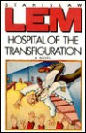 Hospital of the Transfiguration - Stanisław Lem