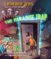 The Paradise Trap - Catherine Jinks, Chelsea Bruland