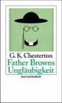 Father Browns Ungläubigkeit - G.K. Chesterton