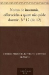 Noites de insomnia, offerecidas a quem não póde dormir. Nº 12 (de 12) - Camilo Castelo Branco