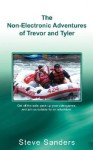 The Non-Electronic Adventures of Trevor and Tyler - Steve Sanders