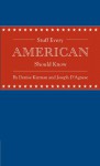 Stuff Every American Should Know - Denise Kiernan, Joseph D'Agnese