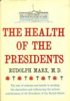 The Health of the Presidents - Rudolph Marx