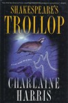 Shakespeare's Trollop (A Lily Bard Mystery, #4) - Charlaine Harris