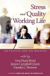 Stress and Quality of Working Life: The Positive and the Negative (PB) - Ana Maria Rossi, James Campbell Quick, Pamela L Perrewé