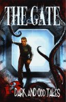 The Gate: 13 Dark & Odd Tales - Robert J. Duperre, Mercedes M. Yardley, David Dalglish, David McAfee