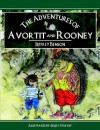 The Adventures of Avortit and Rooney - Jeffrey Benson