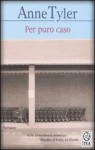 Per puro caso - Anne Tyler, Laura Pignatti