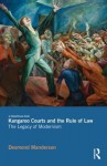 Kangaroo Courts and the Rule of Law - The Legacy of Modernism - Desmond Manderson