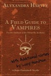 A Field Guide to Vampires: Annotated by Lucy Hamilton (Drake Chronicles, #4.5) - Alyxandra Harvey