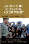 Atrocities and International Accountability: Beyond Transnational Justice - Edel Hughes, Edel United Nations University