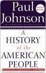 A History of the American People - Paul Johnson