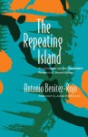 The Repeating Island: The Caribbean and the Postmodern Perspective (Post-Contemporary Interventions) - Antonio Benitez-Rojo, James E. Maraniss