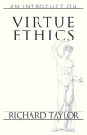 Virtue Ethics - Richard Taylor