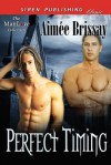 Perfect Timing (Siren Publishing Classic Manlove) - Aimee Brissay