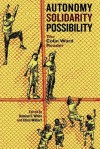 Autonomy, Solidarity, Possibility: The Colin Ward Reader - Colin Ward, Damian F White, Chris Wilbert