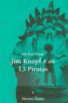 Jim Kinopf e os treze piratas - Michael Ende