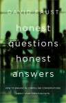 Honest Questions, Honest Answers - David Faust